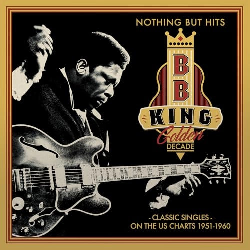 B.B. King - Golden Decade: Nothing But Hits - Classic Singles On The Us Charts 1951-1960 - Vinyl