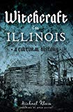 Witchcraft In Illinois: A Cultural History Paperback