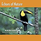Echoes Of Nature: Rainforest - Audio Cd