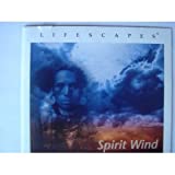 Lifescapes: Spirit Wind - Audio Cd